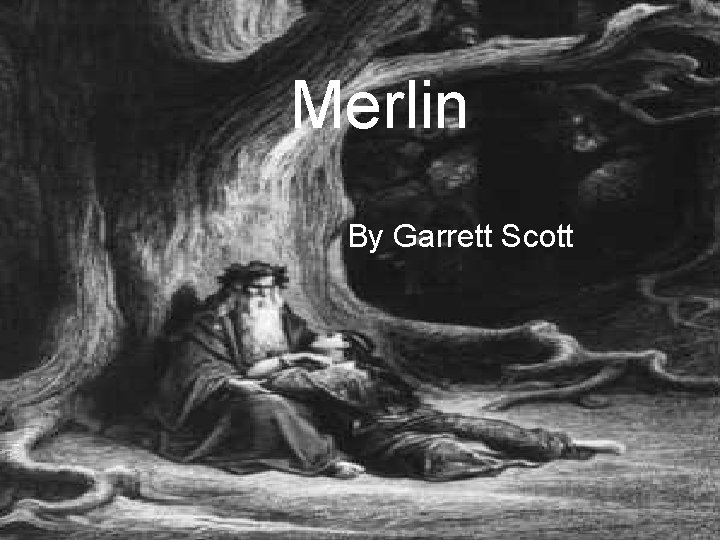 Merlin By Garrett Scott Powerpoint 
