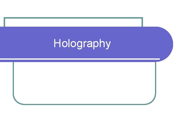 Holography 