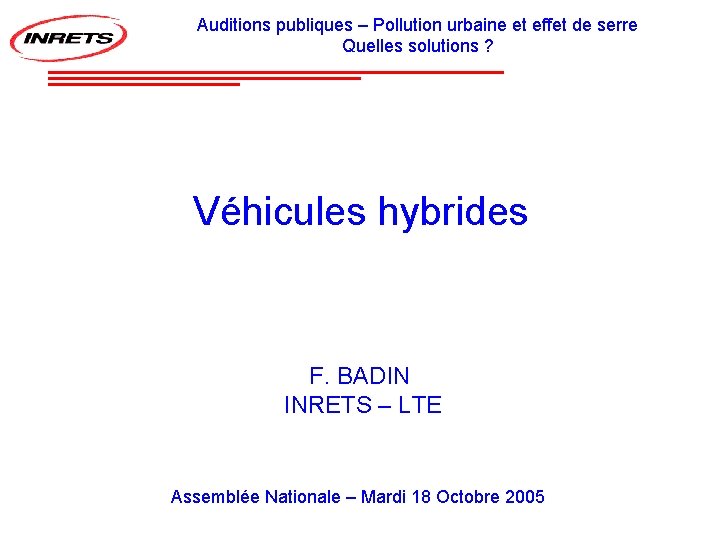 Auditions publiques – Pollution urbaine et effet de serre Quelles solutions ? Véhicules hybrides