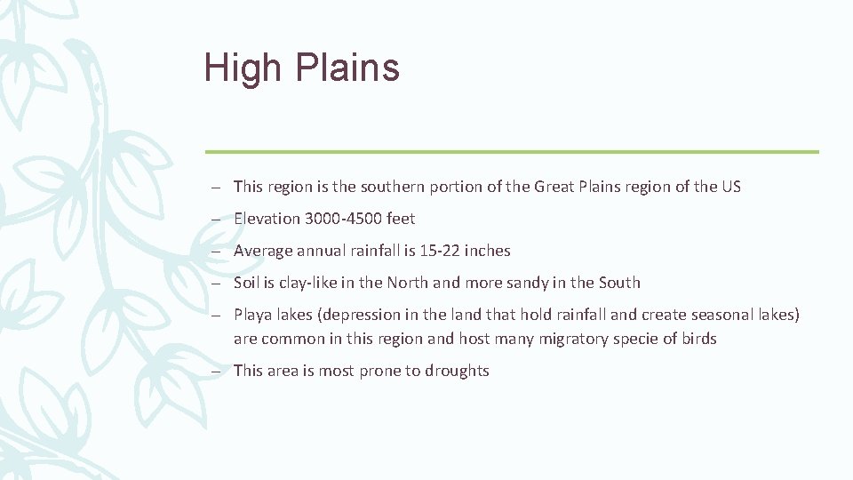 High Plains – This region is the southern portion of the Great Plains region