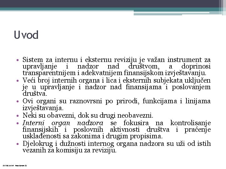 Uvod • Sistem za internu i eksternu reviziju je važan instrument za upravljanje i