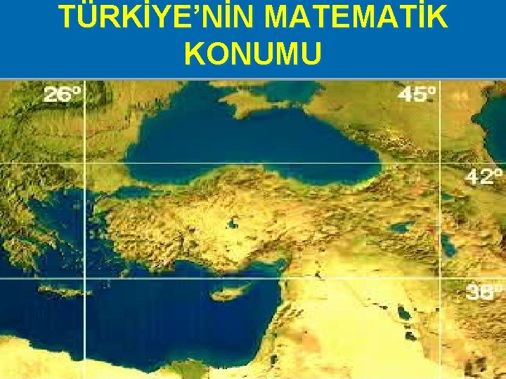 TÜRKİYE’NİN MATEMATİK KONUMU 