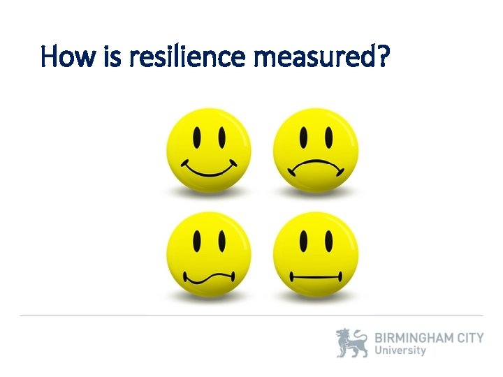 How is resilience measured? 