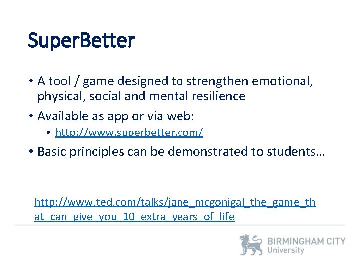 Super. Better • A tool / game designed to strengthen emotional, physical, social and