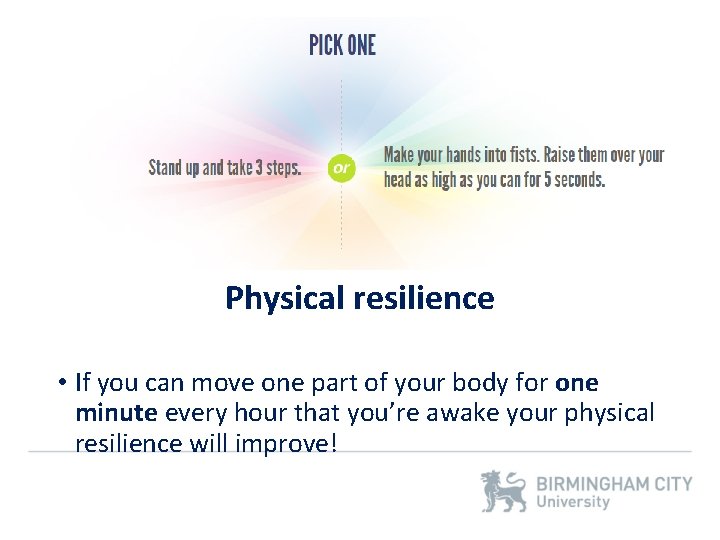 Physical resilience • If you can move one part of your body for one