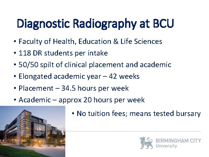 Diagnostic Radiography at BCU • Faculty of Health, Education & Life Sciences • 118