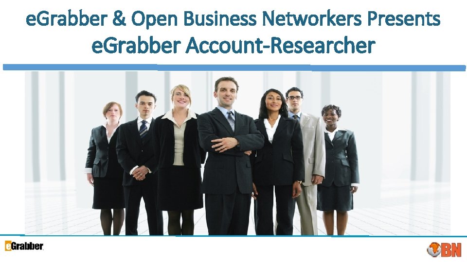 e. Grabber & Open Business Networkers Presents e. Grabber Account-Researcher 1 