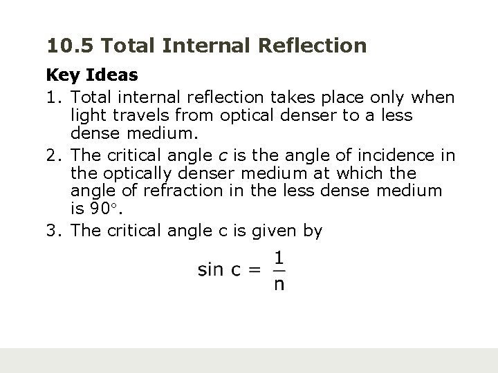 10. 5 Total Internal Reflection Key Ideas 1. Total internal reflection takes place only