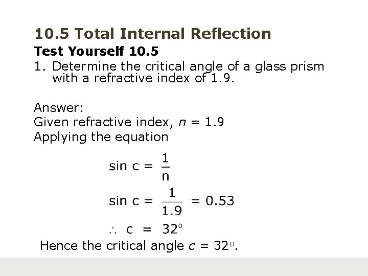 10. 5 Total Internal Reflection Test Yourself 10. 5 1. Determine the critical angle