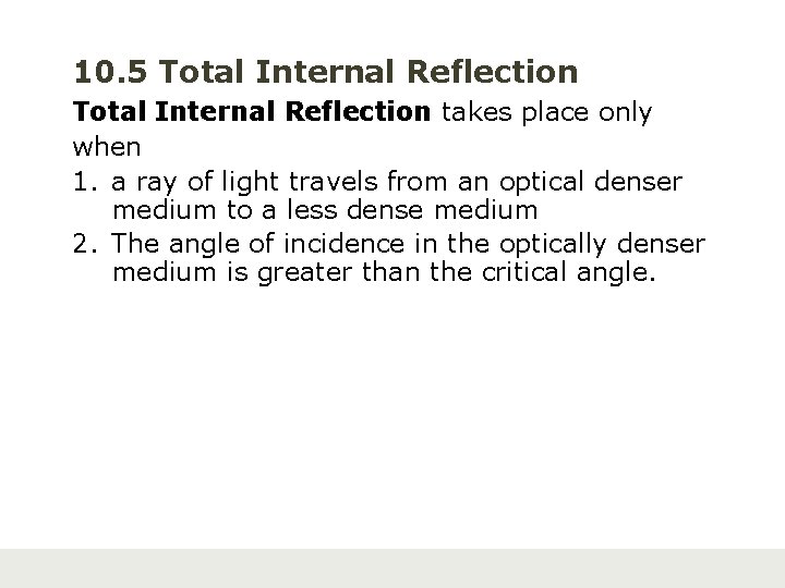 10. 5 Total Internal Reflection takes place only when 1. a ray of light