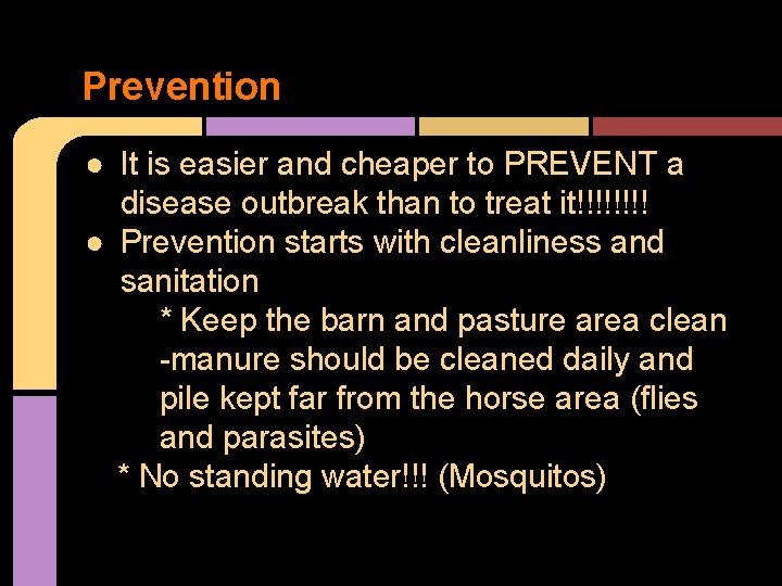 Prevention ● It is easier and cheaper to PREVENT a disease outbreak than to