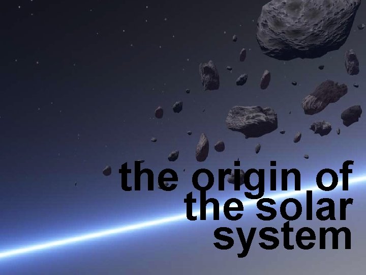 the origin of the solar system 