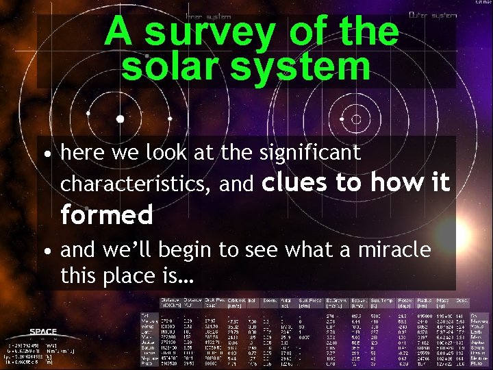 A survey of the solar system • here we look at the significant characteristics,