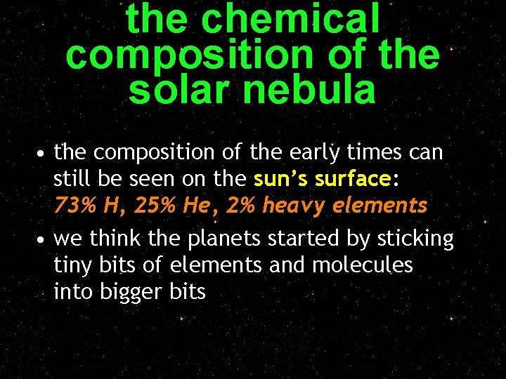 the chemical composition of the solar nebula • the composition of the early times