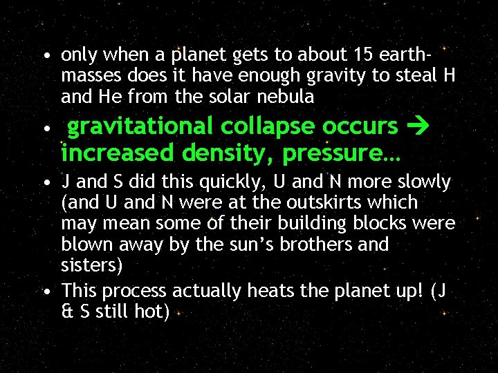  • only when a planet gets to about 15 earthmasses does it have