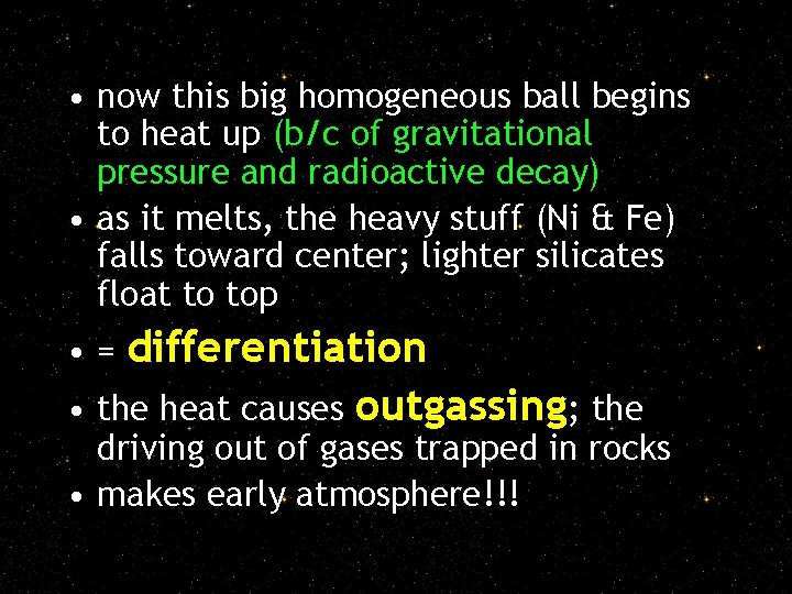  • now this big homogeneous ball begins to heat up (b/c of gravitational