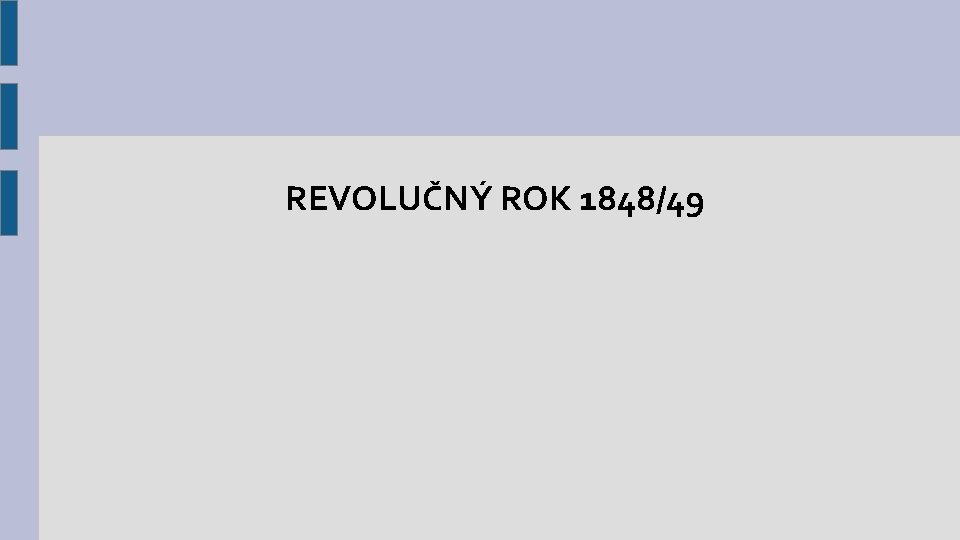 REVOLUČNÝ ROK 1848/49 