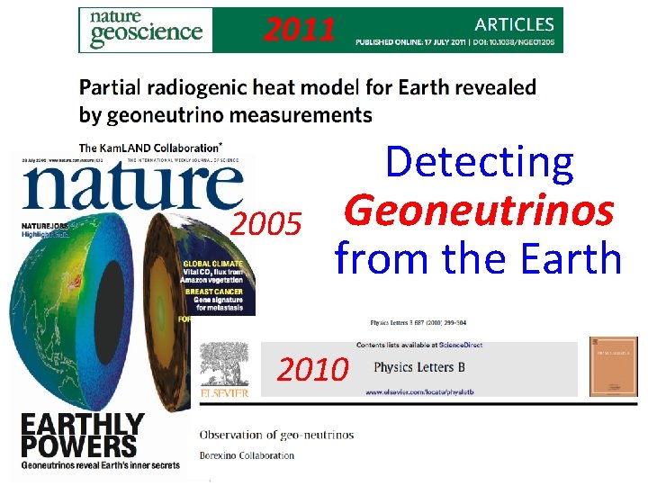 2011 2005 Detecting Geoneutrinos from the Earth 2010 