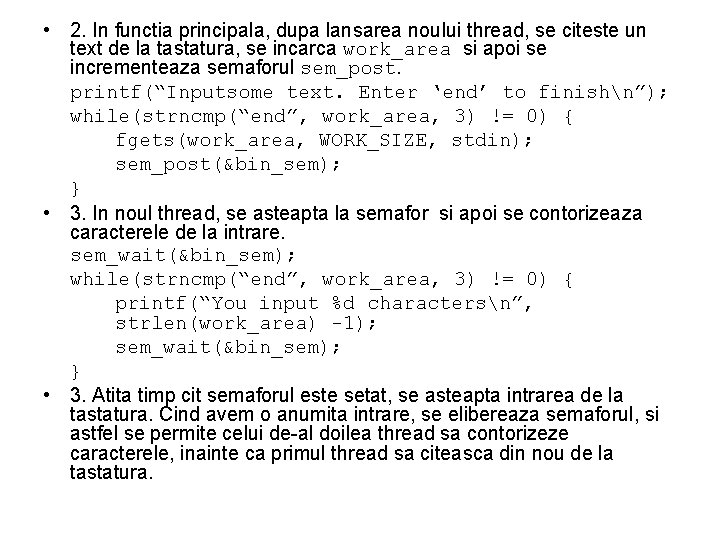  • 2. In functia principala, dupa lansarea noului thread, se citeste un text