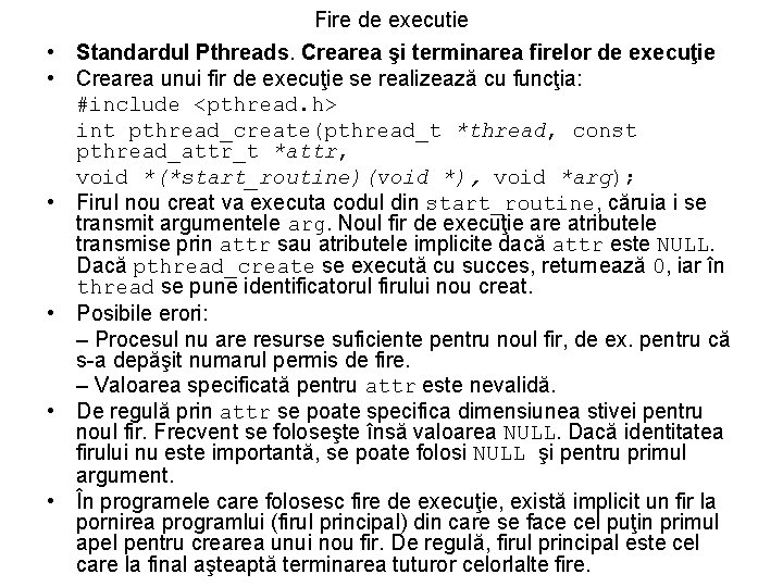  • • • Fire de executie Standardul Pthreads. Crearea şi terminarea firelor de