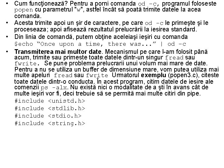  • Cum funcţionează? Pentru a porni comanda od –c, programul foloseste popen cu