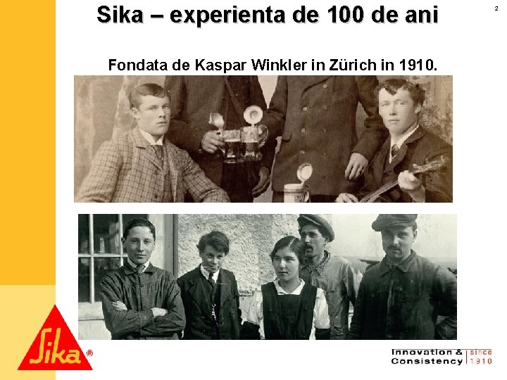Sika – experienta de 100 de ani Fondata de Kaspar Winkler in Zürich in