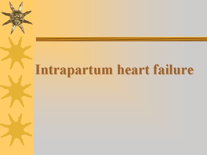 Intrapartum heart failure 