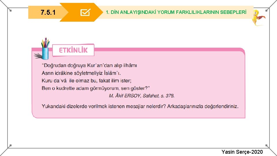 7. 5. 1 1. DİN ANLAYIŞINDAKİ YORUM FARKLILIKLARININ SEBEPLERİ Yasin Serçe-2020 