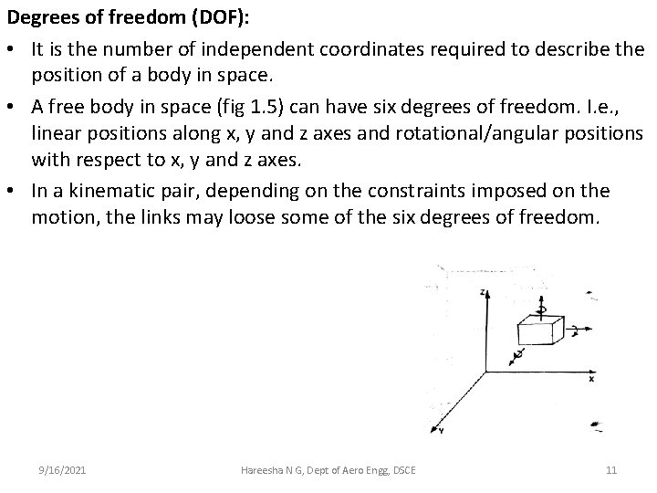 Degrees of freedom (DOF): • It is the number of independent coordinates required to