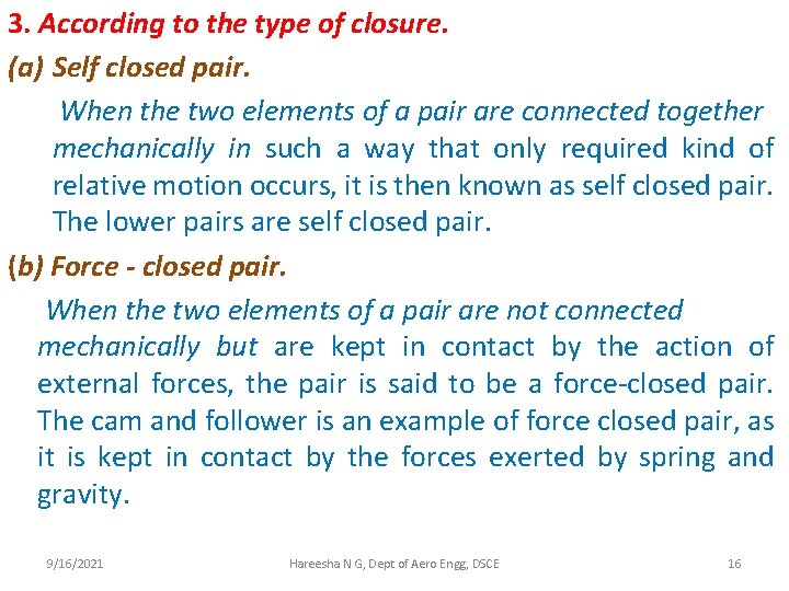 3. According to the type of closure. (a) Self closed pair. When the two