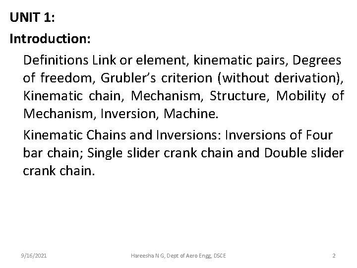 UNIT 1: Introduction: Definitions Link or element, kinematic pairs, Degrees of freedom, Grubler’s criterion