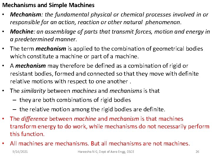 Mechanisms and Simple Machines • Mechanism: the fundamental physical or chemical processes involved in