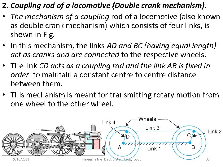 2. Coupling rod of a locomotive (Double crank mechanism). • The mechanism of a