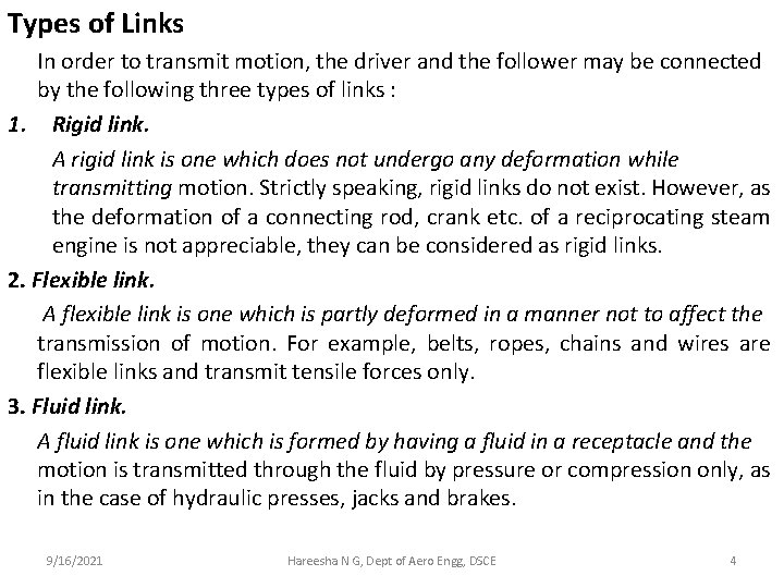 Types of Links In order to transmit motion, the driver and the follower may