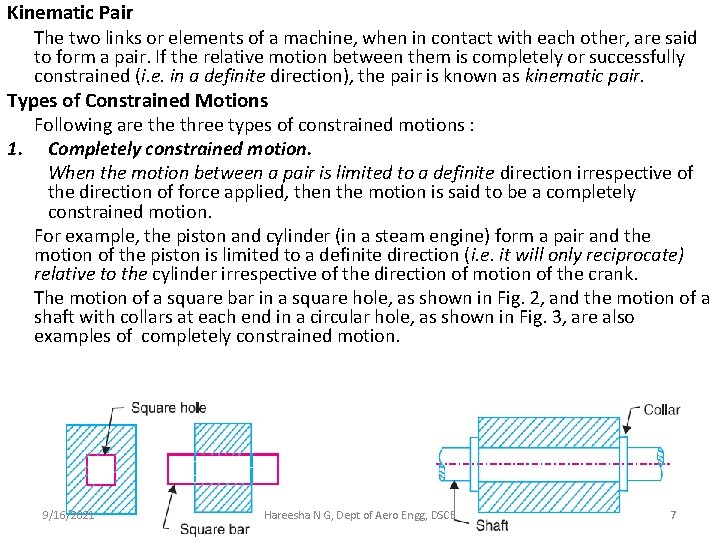 Kinematic Pair The two links or elements of a machine, when in contact with