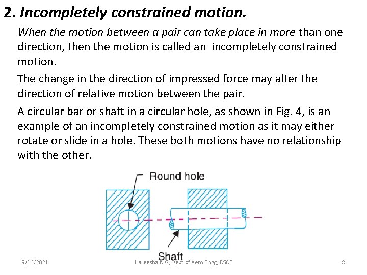 2. Incompletely constrained motion. When the motion between a pair can take place in