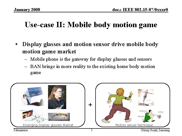 January 2008 doc. : IEEE 802. 15 -07/0 xxxr 0 Use-case II: Mobile body