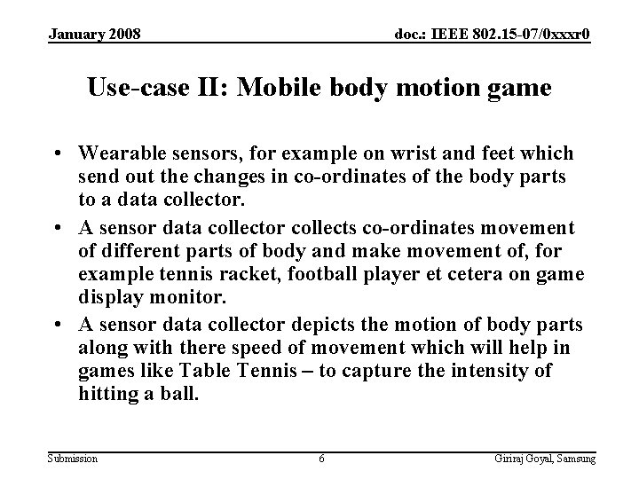 January 2008 doc. : IEEE 802. 15 -07/0 xxxr 0 Use-case II: Mobile body