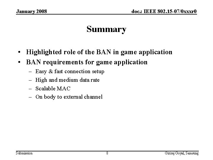 January 2008 doc. : IEEE 802. 15 -07/0 xxxr 0 Summary • Highlighted role