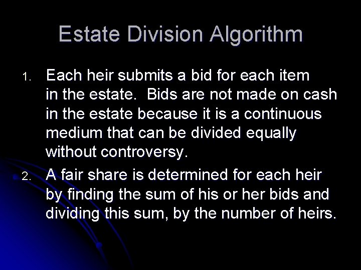 Estate Division Algorithm 1. 2. Each heir submits a bid for each item in