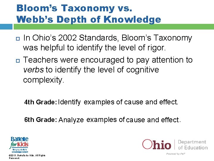Bloom’s Taxonomy vs. Webb’s Depth of Knowledge In Ohio’s 2002 Standards, Bloom’s Taxonomy was