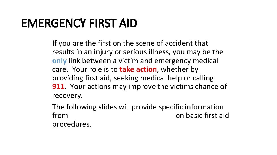 EMERGENCY FIRST AID íIf you are the first on the scene of accident that