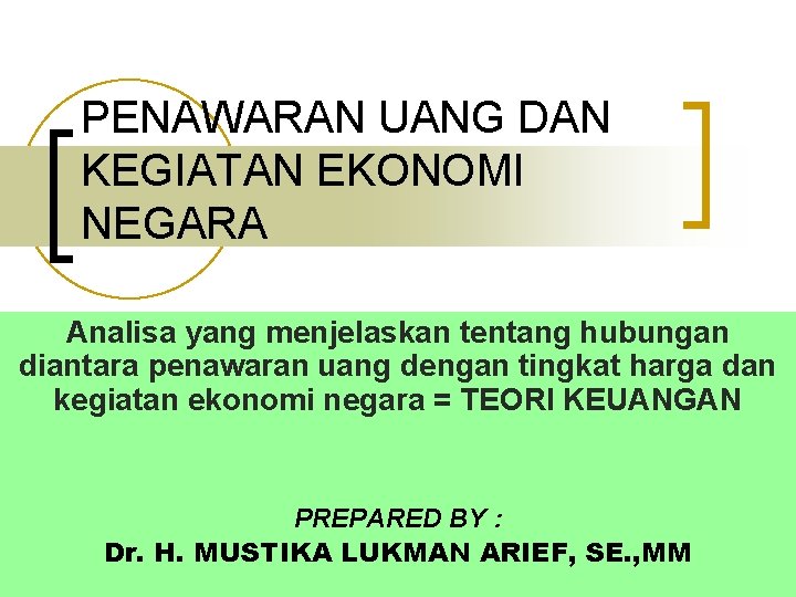 PENAWARAN UANG DAN KEGIATAN EKONOMI NEGARA Analisa yang menjelaskan tentang hubungan diantara penawaran uang