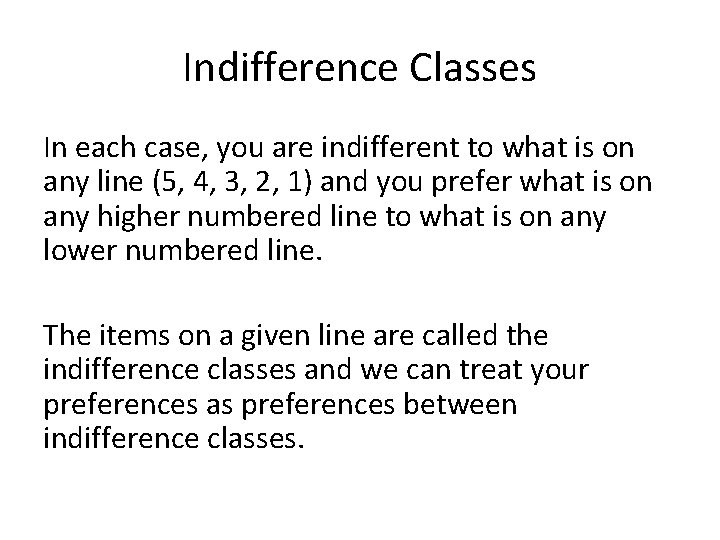 Indifference Classes In each case, you are indifferent to what is on any line