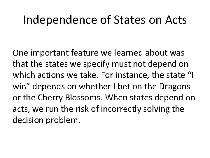 Independence of States on Acts One important feature we learned about was that the