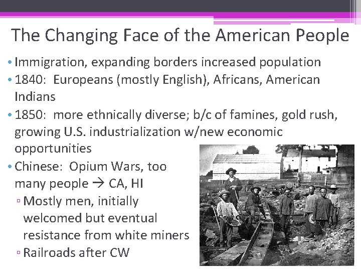 The Changing Face of the American People • Immigration, expanding borders increased population •