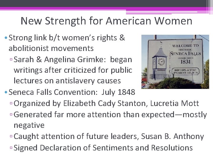 New Strength for American Women • Strong link b/t women’s rights & abolitionist movements