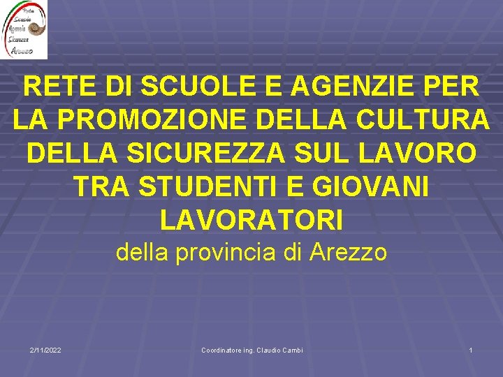 RETE DI SCUOLE E AGENZIE PER LA PROMOZIONE DELLA CULTURA DELLA SICUREZZA SUL LAVORO