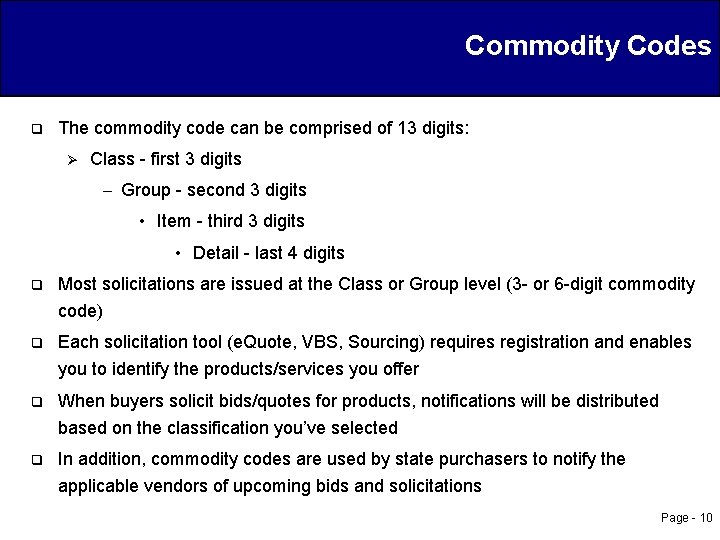 Commodity Codes q The commodity code can be comprised of 13 digits: Ø Class