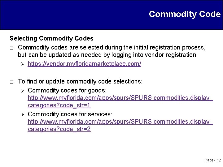 Commodity Code Selecting Commodity Codes q Commodity codes are selected during the initial registration